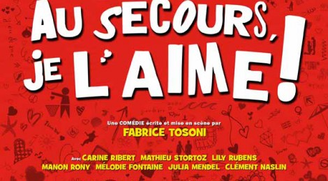 Comédie « Au secours, je l’aime !"