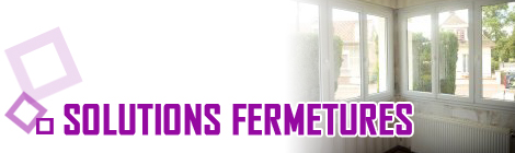 SOLUTIONS FERMETURES