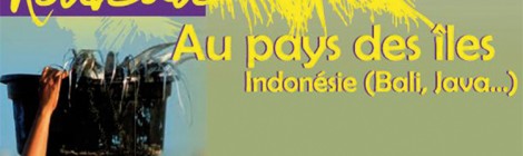 Au pays des iles, Indonésie…
