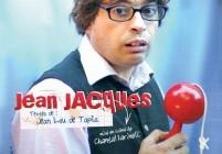le One Man Show... Jean-Jacques.