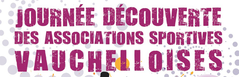 Journée découverte des associations sportives vauchelloises