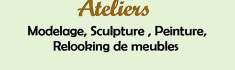 Ateliers modelage, sculpture, peintures, relooking de meubles et exposition "Art & Métiers d’Art"
