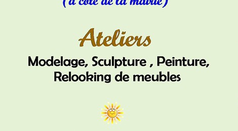 Ateliers modelage, sculpture, peintures, relooking de meubles et exposition "Art & Métiers d’Art"