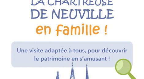 Visitez la Chartreuse de Neuville en famille !