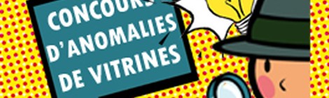 CONCOURS D’ANOMALIES DE VITRINE