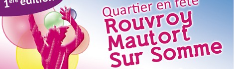 1ère Grande Fête des Quartiers Rouvroy, Mautort, Sur Somme