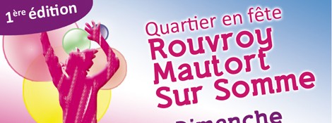 1ère Grande Fête des Quartiers Rouvroy, Mautort, Sur Somme