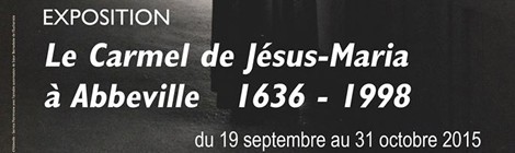 Le carmel Jésus-Maria d’Abbeville, 1636-1998