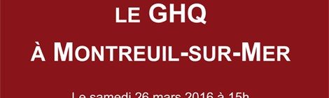 IL Y A 100 ANS : LE GHQ À MONTREUIL SUR MER