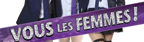 Vous les femmes !