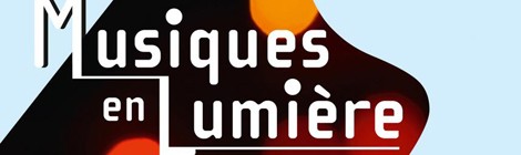 MUSIQUE EN LUMIÈRE