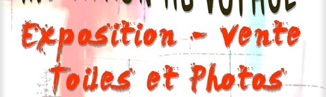 Invitation au Voyage Exposition-vente « Toiles & Photographies ».