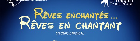 RÊVES ENCHANTÉS … RÊVES EN CHANTANT