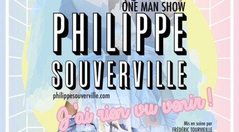 PHILIPPE SOUVERVILLE DANS JE N'AI RIEN VU VENIR !