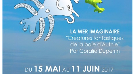 LA MER IMAGINAIRE, CRÉATURES FANTASTIQUES DE LA BAIE D'AUTHIE