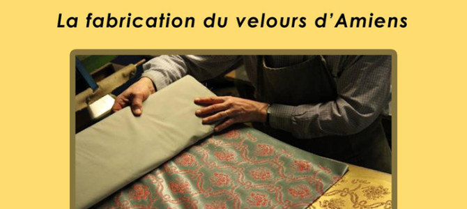 LA FABRICATION DU VELOURS D’AMIENS