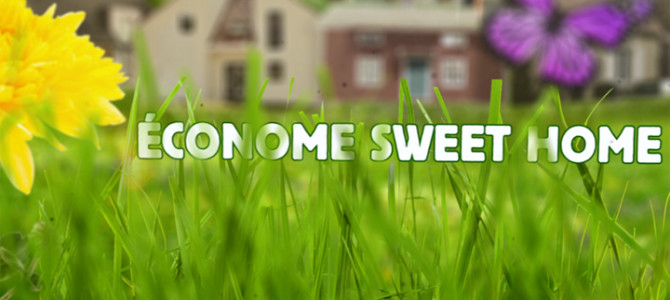 ÉCONOME SWEET HOME
