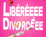 LIBÉRÉE DIVORCÉE
