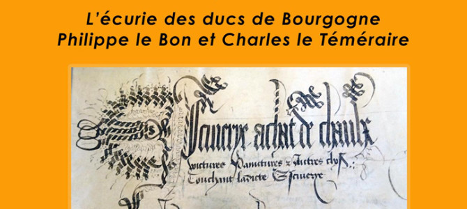 L’ÉCURIE DES DUCS DE BOURGOGNE PHILIPPE LE BON ET CHARLES LE TÉMÉRAIRE (1419-1477).