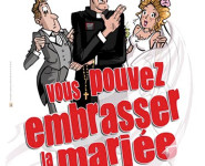VOUS POUVEZ EMBRASSER LA MARIÉE