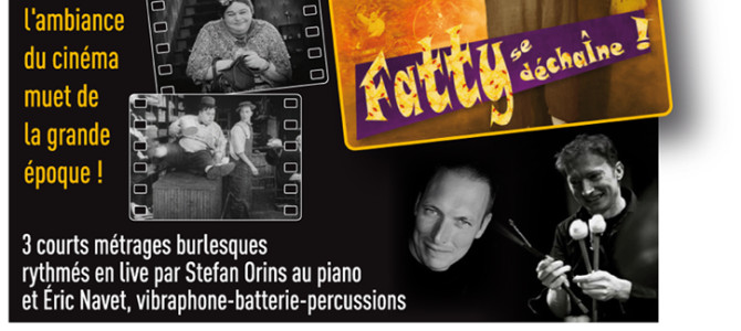 CINÉ CONCERT FATTY SE DECHAÎNE