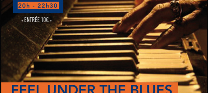 CONCERT / FEEL UNDER THE BLUES