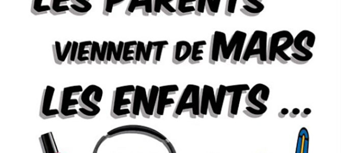 LES PARENTS VIENNENT DE MARS...