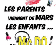 LES PARENTS VIENNENT DE MARS ET LES ENFANTS DU MC DO