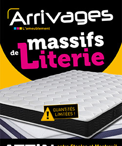 ARRIVAGES MASSIFS DE LITERIE