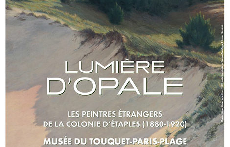 LUMIÈRE D’OPALE. LES PEINTRES ÉTRANGERS DE LA COLONIE ÉTAPLES. (1880-1920)