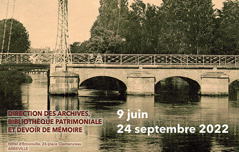 VISITE COMMENTÉE DE L’EXPOSITION « PONTS, PONTS, PONTS PONTS ! LES PONTS D'ABBEVILLE DANS TOUS LEURS ETATS »