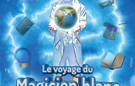 LE VOYAGE DU MAGICIEN BLANC