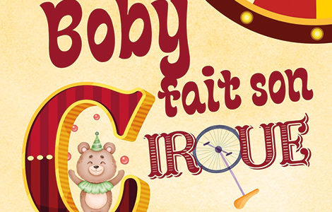 BOBY FAIT SON CIRQUE