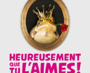 THÉÂTRE « HEUREUSEMENT QUE TU L’AIMES ! »