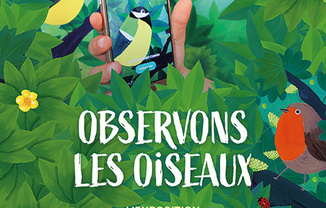 EXPOSITION IMMERSIVE « OBSERVONS LES OISEAUX »