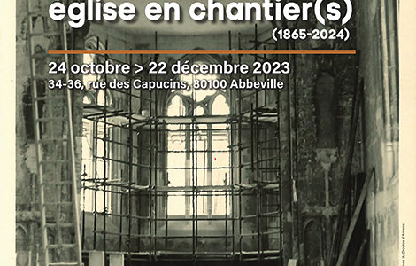 EXPOSITION TEMPORAIRE « SAINT GILLES, UNE ÉGLISE EN CHANTIER(S) 1865-2024 »