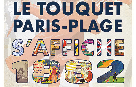 EXPOSITION « LE TOUQUET PARIS PLAGE S’AFFICHE, 1882-2023 »