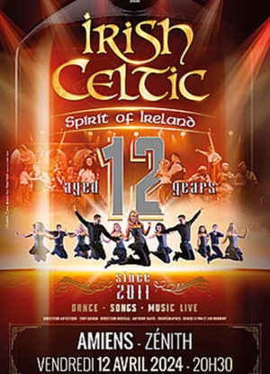 IRISH CELTIC « SPIRIT OF IRELAND », 12ème anniversaire
