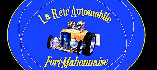 LES RENDEZ-VOUS DE LA RÉTR’AUTOMOBILE FORT-MAHONNAISE