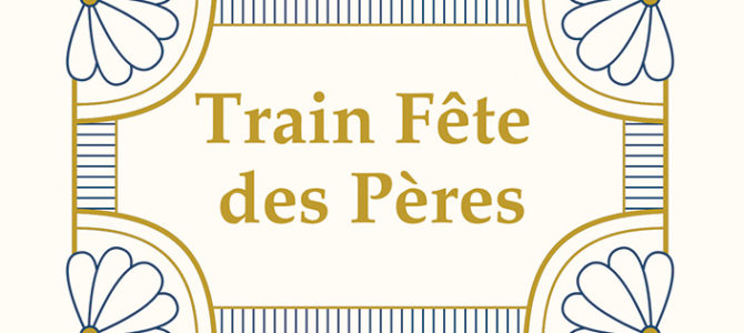 TRAIN RESTAURANT DE LA FÊTE DES PÈRES
