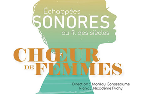 CHŒUR DE FEMMES « ÉCHAPPÉES SONORES AU FIL DES SIÈCLES »