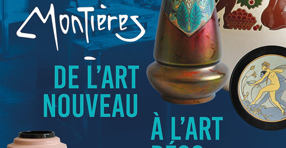 LES CÉRAMIQUES D’ART DE MONTIÈRES, DE L’ART NOUVEAU À L’ART DÉCO
