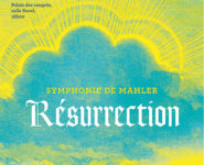 RÉSURRECTION, SYMPHONIE DE MAHLER