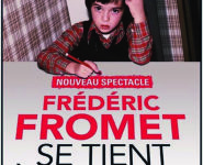 FRÉDÉRIC FROMET SE TIENT À CARREAU – NOUVEAU SPECTACLE