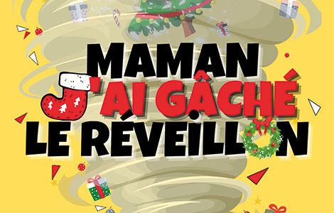 MAMAN J’AI GÂCHÉ LE RÉVEILLON
