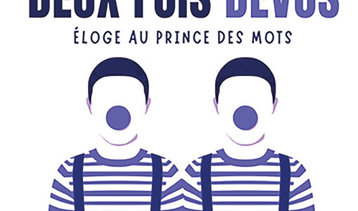 « DEUX FOIS DEVOS, ÉLOGE AU PRINCE DES MOTS »