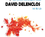 « ICIE & LÀ » RÉTROSPECTIVE DAVID DELENCLOS