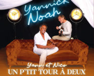 YANNICK NOAH & NICO « UN P’TIT TOUR À DEUX »