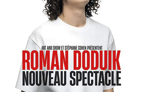 ROMAN DODUIK – NOUVEAU SPECTACLE