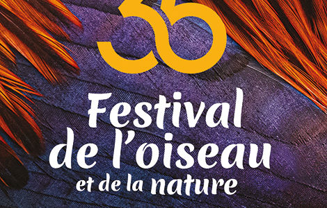 35ème ÉDITION – FESTIVAL DE L’OISEAU ET DE LA NATURE